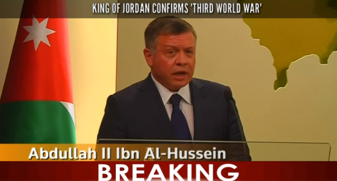 King Abdullah: “We Are Facing A Third World War”