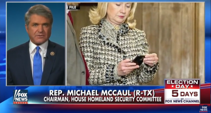 House Homeland Security Chairman: Hillary has Committed Treason