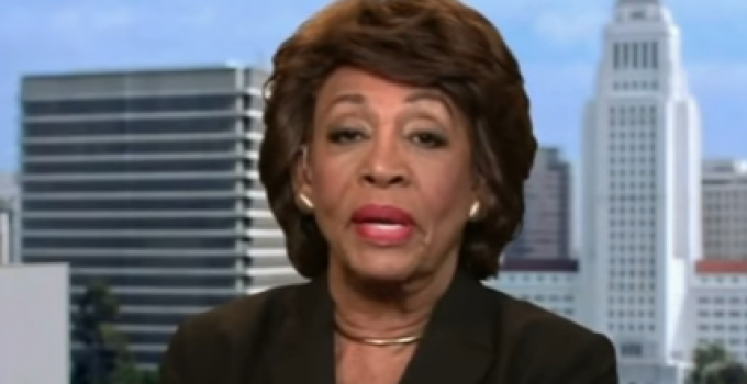 Rep. Maxine Waters: ‘I Don’t Trust Him,’ ‘I Don’t Believe Him, ‘I’m Going to Fight Him Every Inch of the Way’