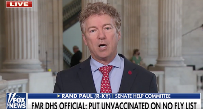 Sen. Paul Pushes Back on No-Fly Lists For Unvaxx’d: “What Could be More Authoritarian than the No-fly List for People Who Disagree with You?”