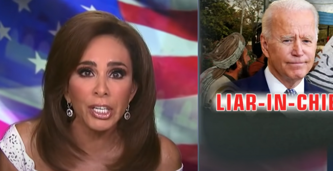 Judge Jeanine Slams President Biden as the ‘Liar-in-Chief’