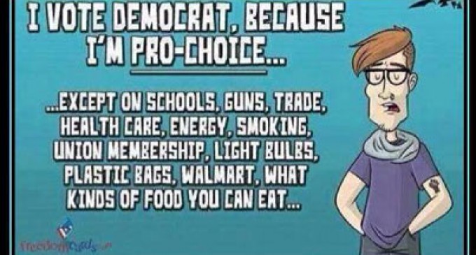 I Vote Democrat, because I’m pro-choice…