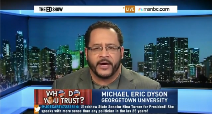 MSNBC’s Michael Dyson: Obama Should Become Dictator